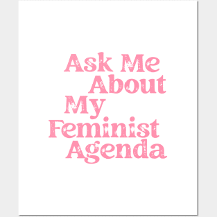 Ask Me About My Feminist Agenda Posters and Art